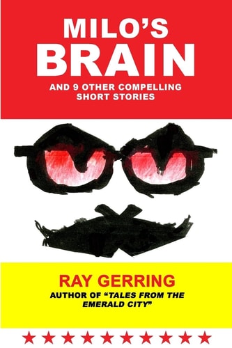 Milo's Brain And 9 Other Compelling Short Stories