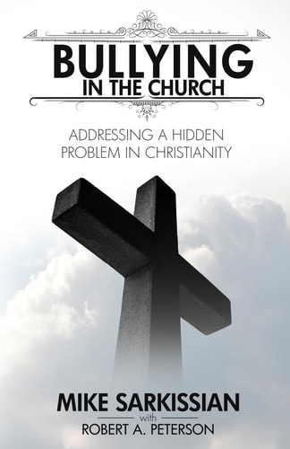 Bullying in the Church Addressing a Hidden Problem in Christianity