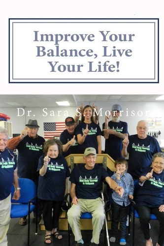 Improve Your Balance, Live Your Life! Get Back to Living... Without Fear of Falling