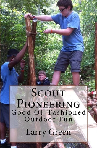 Scout Pioneering Good Ol' Fashioned Outdoor Fun