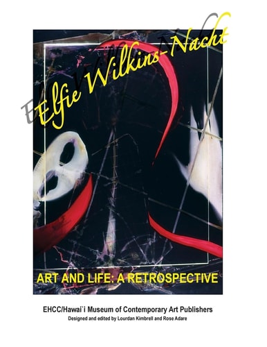 Elfie Wilkins-Nacht, Art and Life A Retrospective