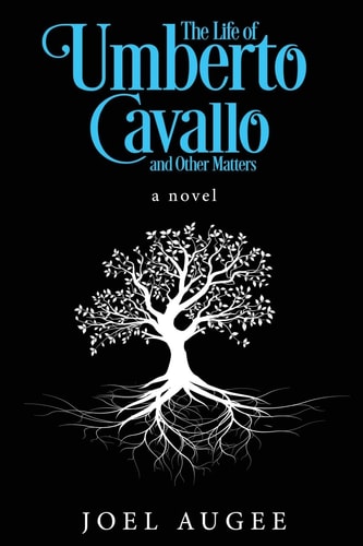 The Life of Umberto Cavallo and Other Matters A Novel