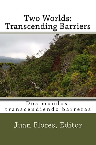 Two Worlds: Transcending Barriers Historias de Inmigrantes Del Corazón