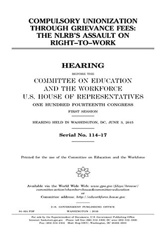 Compulsory Unionization Through Grievance Fees The NLRB's Assault on Right-to-work