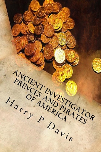 Ancient Investigator Princes and Pirates of America Revised