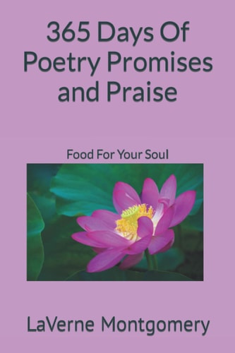 365 Days Of Poetry Promises and Praise Food For Your Soul