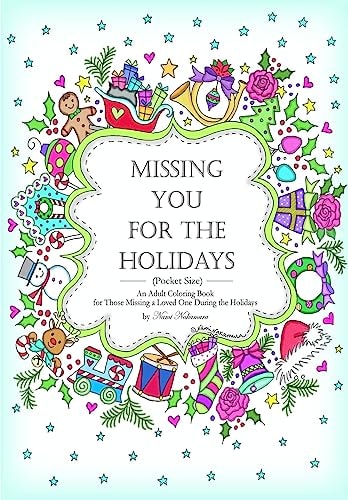 (Pocket Size) Missing You for the Holidays An Adult Coloring Book for Those Missing a Loved One During the Holidays