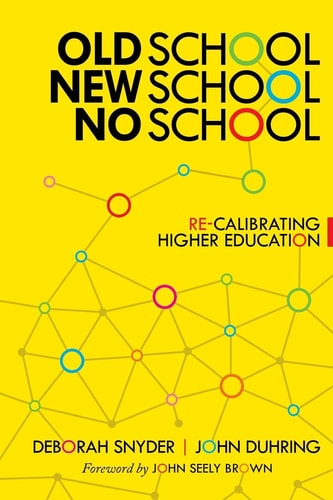 Old School, New School, No School Re-Calibrating Higher Education