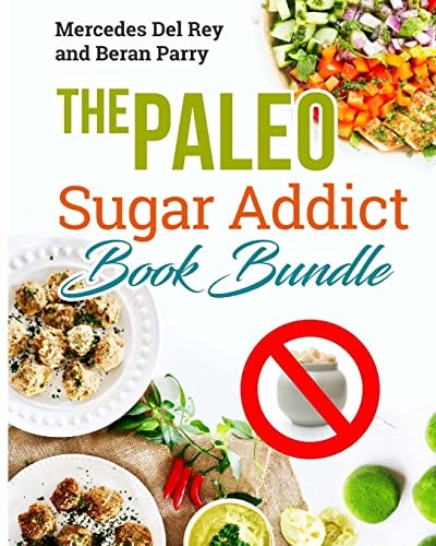 The Paleo Sugar Addict Book Bundle Reverse Diabetes, Sugar Free, Gluten Free, Grain Free, Delicious Paleo Meals and Treats, Anti Inflammatory