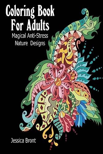 Coloring Book for Adults Magical Anti-Stress Nature Designs: (Adult Coloring Pages, Adult Coloring)