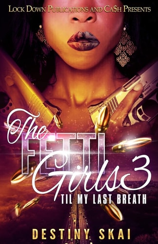 The Fetti Girls 3 Til My Last Breath