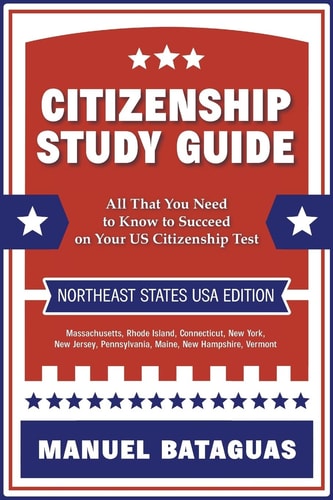 Citizenship Study Guide Northeast States USA Edition