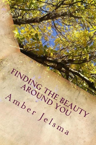 Finding the Beauty Around You