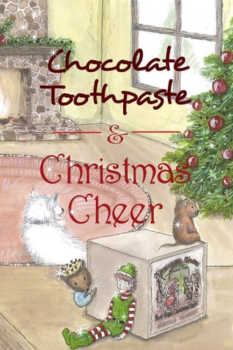 Chocolate Toothpaste and Christmas Cheer