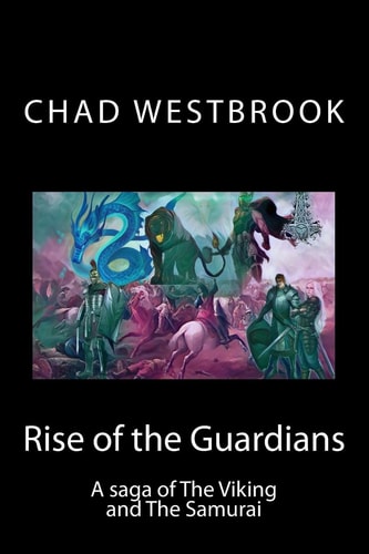 Rise of the Guardians A Saga of The Viking and The Samurai
