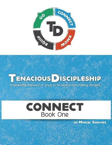 Tenacious Discipleship Empowering Followers of Jesus to Be Tenacious in Making Disciples