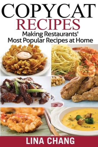 Copycat Recipes ***Black and White Edition*** Making Restaurants? Most Popular Recipes at Home