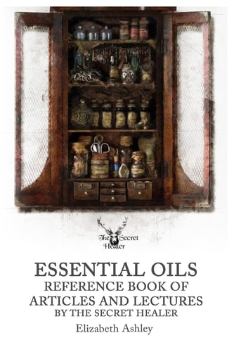 Essential Oil Reference Book Articles and Lectures By The Secret Healer