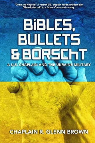 Bibles, Bullets and Borscht A US Chaplain and the Ukraine Military