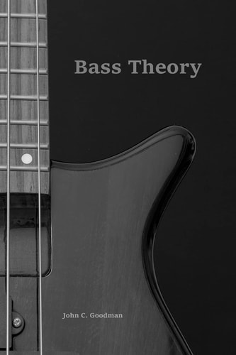 Bass Theory The Electric Bass Guitar Player's Guide to Music Theory