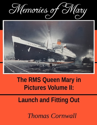 Memories of Mary The RMS Queen Mary in Pictures Volume II