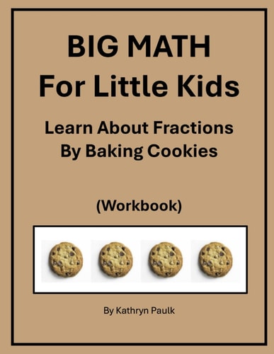 BIG MATH for Little Kids Learn About Fractions by Baking Cookies (Workbook)