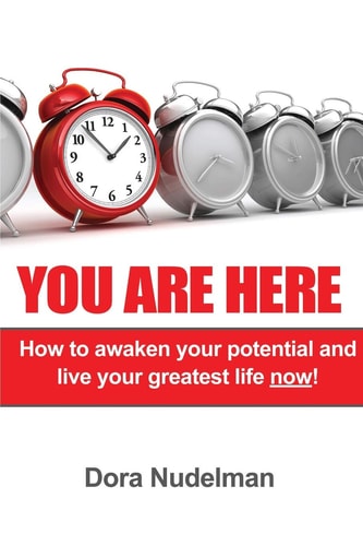 You Are Here How to Awaken Your Potential and Live Your Greatest Life Now!