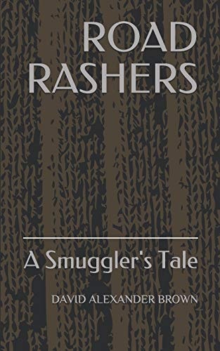 Road Rashers A Smuggler's Tale