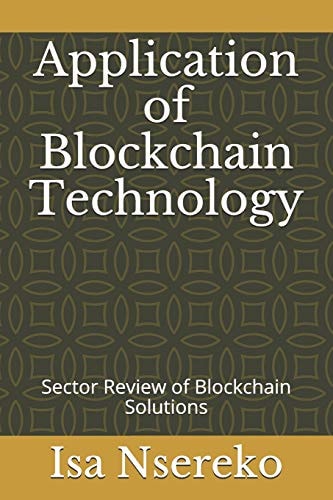 Application of Blockchain Technology Sector Review of Blockchain Solutions