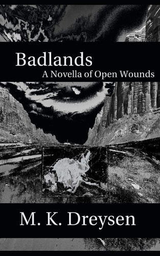 Badlands A Novella of Open Wounds