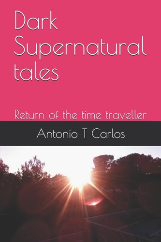 Dark Supernatural Tales Return of the Time Traveller