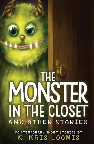 The Monster In the Closet and Other Stories Contemporary Short Stories