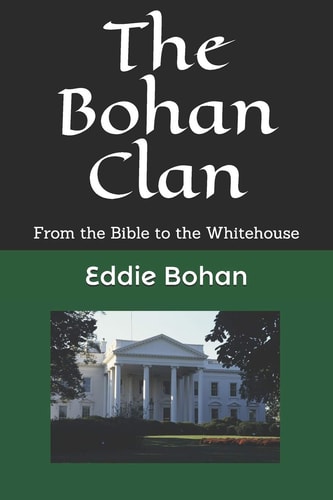 The Bohan Clan From the Bible to the Whitehouse