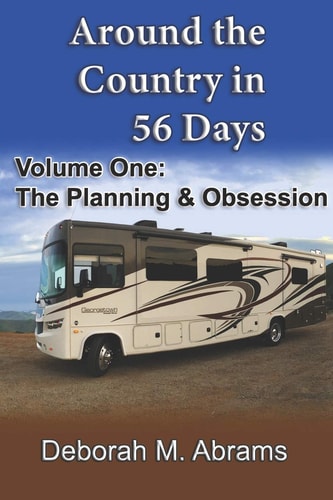 Around the Country in 56 Days Volume One: the Planning and Obsession