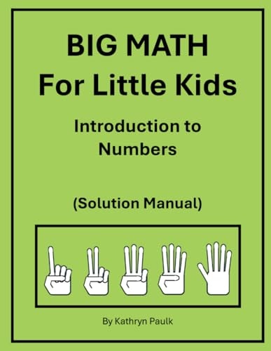 BIG MATH for Little Kids Introduction to Numbers (Solution Manual)