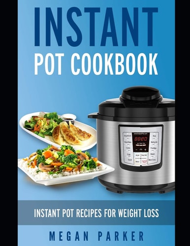 Instant Pot Cookbook Instant Pot Recipes for Weight Loss
