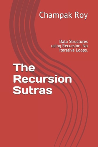 The Recursion Sutras Data Structures Using Recursion. No Iterative Loops.