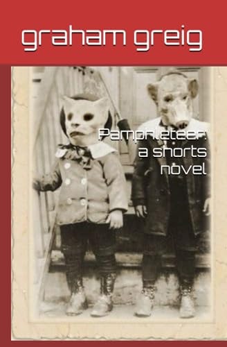 Pamphleteer A Shorts Novel