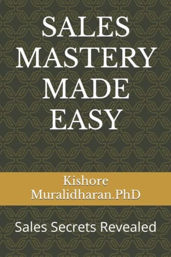 Sales Mastery Made Easy Sales Secrets Revealed