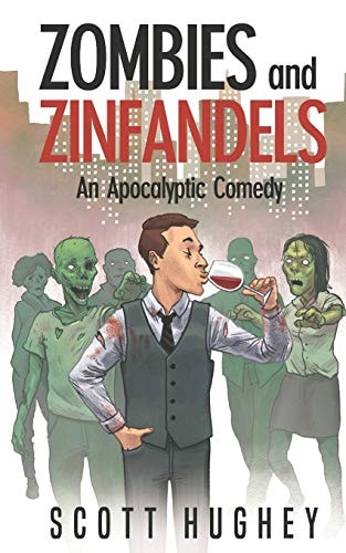 Zombies and Zinfandels An Apocalyptic Comedy