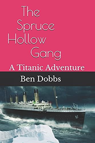 The Spruce Hollow Gang A Titanic Adventure