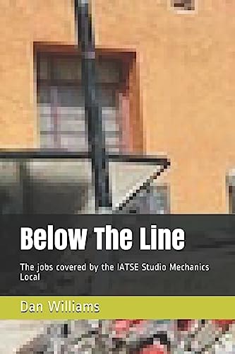 Below The Line The Jobs Covered by the IATSE Studio Mechanics Local
