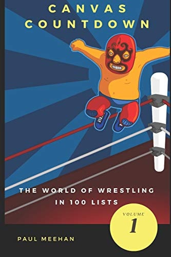Canvas Countdown The World of Wrestling in 100 Lists