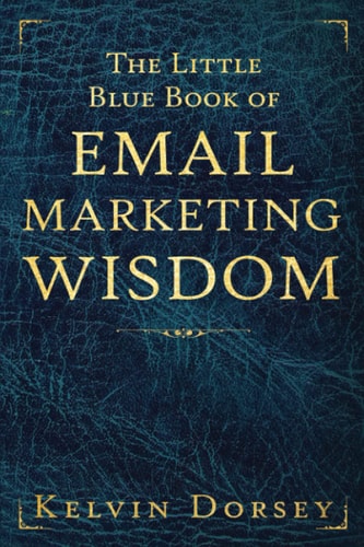 The Little Blue Book of Email Marketing Wisdom