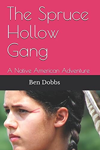 The Spruce Hollow Gang A Native American Adventure