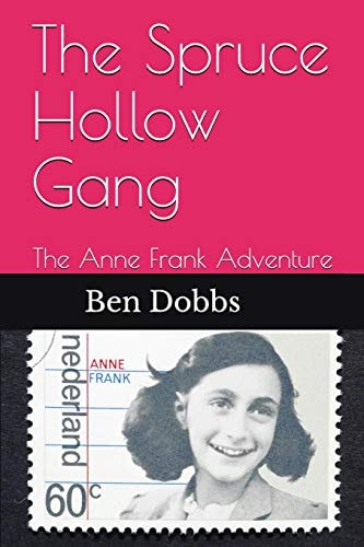 The Spruce Hollow Gang The Anne Frank Adventure