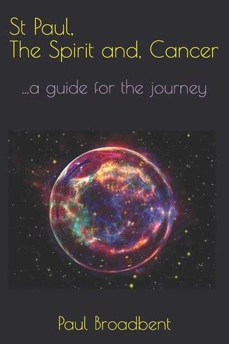 St Paul, The Spirit And, Cancer ...a Guide for the Journey