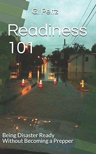 Readiness 101 Being Disaster Ready Without Becoming a Prepper