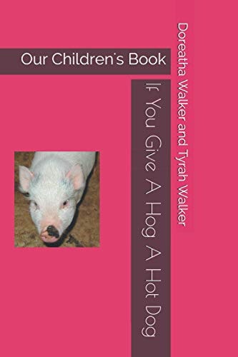 If You Give a Hog a Hot Dog
