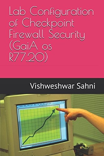 Lab Configuration of Checkpoint Firewall Security (GaiA Os R77. 20)